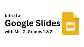 Intro to Google Slides; Grade 1/2