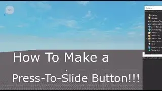 How To Make A Press-To-Slide Button in Roblox Studio!