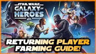 A Farming Guide for Returning Players!  You're Back Playing SWGOH - Now What?