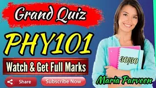 PHY101 Grand Quiz Correct Solution 2021 By Maria Parveen | PHY101 Grand Quiz Fall 2021 |VU Learning