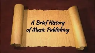 A Brief History of Music Publishing