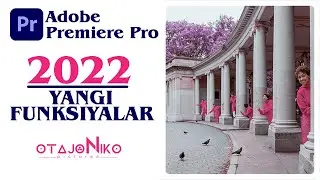 Premiere Pro 2022 yangi funksiyalar bilan tanishamiz   ||  Что нового в Premiere Pro 2022