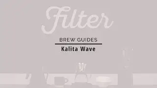 Kalita Wave Brew Guide