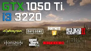GTX 1050 Ti - i3 3220 in 2021 - Test in 8 Games