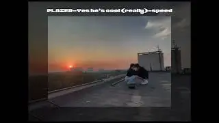 PLAZER-Yes he’s cool (really)-speed(2024)
