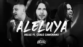 DeLuz - Aleluya Ft. Coalo Zamorano (Video Oficial)