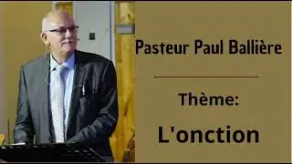 Pasteur Paul Ballière: L'onction