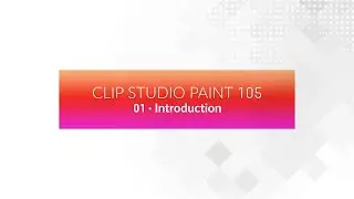 CLIP STUDIO PAINT 105 – Basics of Animation – Introduction