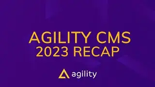 A Recap of Agility CMS' 2023