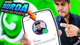 WHATSAPP 2024! FOTO COM BORDA NO PERFIL DO WHATSAPP Aprenda como Fazer