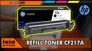 REFILL TONER CF 217A, PRINTER HP LASERJET PRO (M120a, M102w, MFP M130a, MFP 130nw)