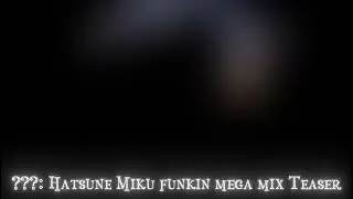 ??? Teaser | Hatsune Miku: Funkin Mega Mix Teaser #3
