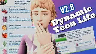 Dynamic Teen Life 2.8 | VIDA REALISTA DE ADOLESCENTES | TRADUÇÃO ATUALIZADA | THESIMS 4