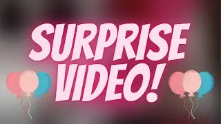 Surprise Video!