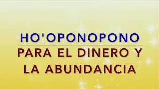 HO'OPONOPONO PARA EL DINERO Y ABUNDANCIA 1 HORA PARA SANAR MEMORIAS FAMILIARES DE CARENCIA SOY LUZ