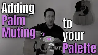 Adding Palm Muting to Your Palette
