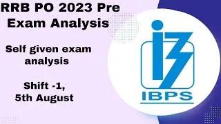IBPS RRB PO 2023 pre self given exam analysis | shift 1 5th August | good attempts 
