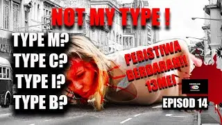 Not My Type - Peristiwa 13Mei akan Berulang?? - Episod 14