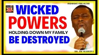 WICKED POWERS HOLDING DOWN MY FAMILY, LOOSE YOUR HOLD - DR DK OLUKOYA MIDNIGHT PRAYER #mfm