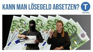 Kann man Lösegeld von der Steuer absetzen?