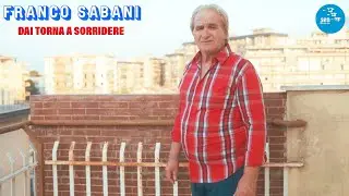 Franco Sabani - Dai torna a sorridere ( Ufficiale 2024 )