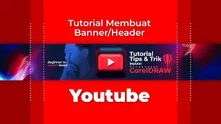 Tutorial Membuat BANNER - HEADER YOUTUBE CorelDRAW 