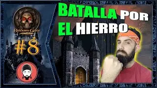 BALDUR'S GATE (2021) #8 - BATALLA POR EL HIERRO | GAMEPLAY ESPAÑOL