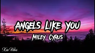 Miley Cyrus - Angels Like You(lyrics)