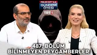 Pelin Çift ile Gündem Ötesi 487. Bölüm 