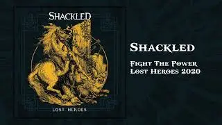Shackled - Fight The Power