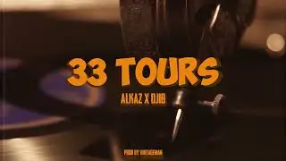 33 Tours /// @ALKAZChaineOfficiel @djibxxx792  @vintagemanbeats