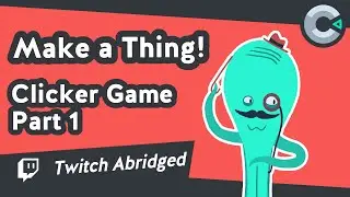 Make a Thing | Building an idle/clicker game | Part One