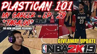 *NEW* NBA 2k19 My Career EP 29 - PLASTICAN 101 | VS NEW ORLEANS PELICANS (TAGALOG)