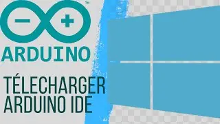 Installer Arduino sur WINDOWS 10 | ARDUINO #1