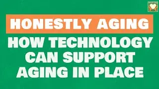 How Technology Can Support Aging in Place