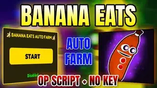 *NEW* Banana Eats Script (AUTO FARM) 2025
