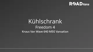 Freedom 4 | Knaus Van Wave 640 MEG Vansation | Kühlschrank