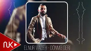 Elnur Valeh - Donme Geri