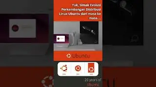 Evolusi perkembangan Sistem Operasi Ubuntu dari masa ke masa selama 20 Tahun | Bagian 3