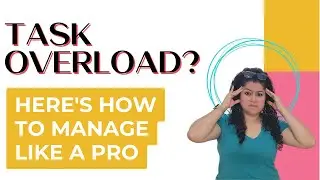 Task Overload? Here's How to Manage Like a Pro | 74