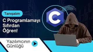 C Programlamayı Sıfırdan Öğren! 