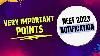 NEET 2023 Notification OUT - VERY Important Points for all of you!!