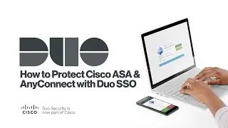 How to Protect Cisco ASA and AnyConnect with Duo SSO