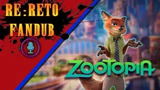 【RE: RETO FANDUB】Zootopia『¿Tienes miedo de mi?』
