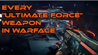 Every Ultimate Force Weapon in Warface Showcase
