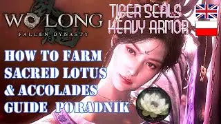 WO LONG [FARM] HOW TO FARM SACRED LOTUS, ACCOLADES, TIGER SEALS, HEAVY ARMOR GUIDE PORADNIK