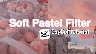 🌸soft pastel video filter 🌸 // capcut tutorial