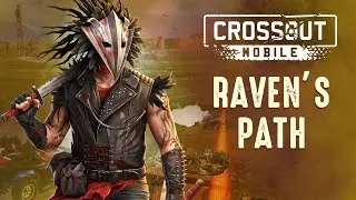 Raven's Path — August 2024 / Crossout Mobile