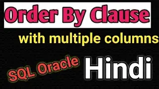Order By Clause with Multiple column (Hindi)
