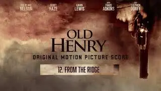 From the Ridge | Old Henry (Original Score)